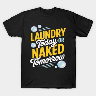 Laundry Today Laundry Day Cleaning Housekeeping T-Shirt